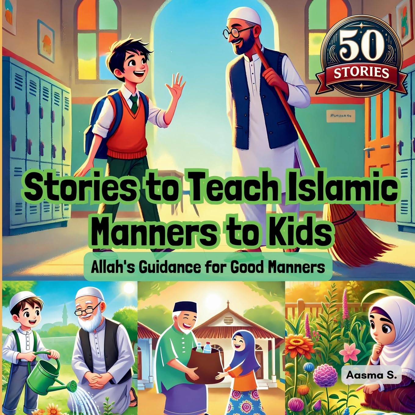 Stories to Teach Islamic Manners to Kids: Allah's Guidance for Good Manners (Growing Up Muslim - Islamic Teachings for Children, Band 5)