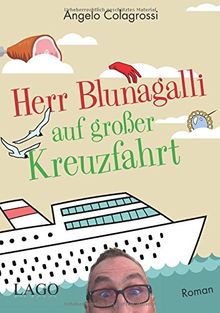 Herr Blunagalli auf großer Kreuzfahrt