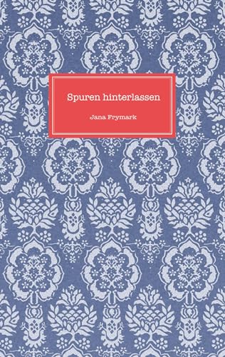 Spuren hinterlassen: Gespräche mit Müttern