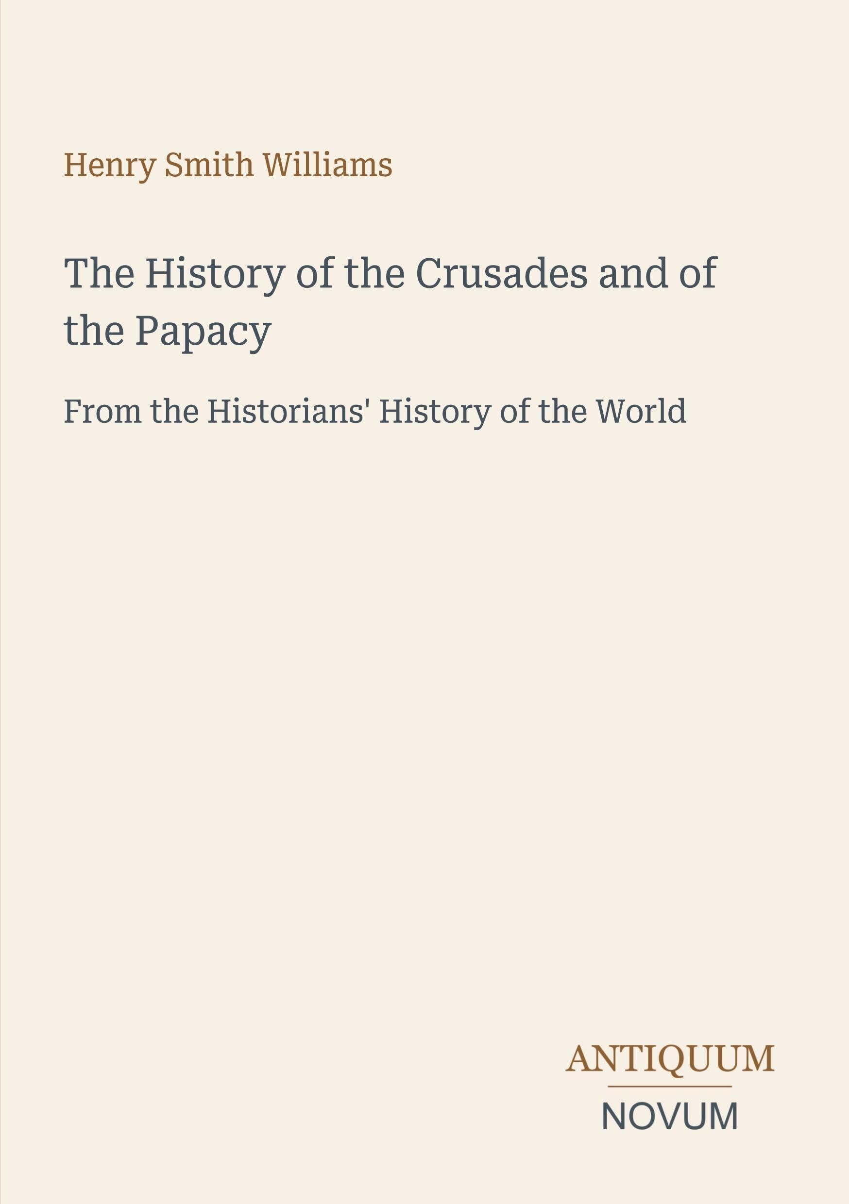 The History of the Crusades and of the Papacy