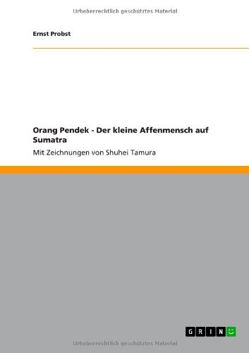 Orang Pendek - Der kleine Affenmensch auf Sumatra: Mit Zeichnungen von Shuhei Tamura