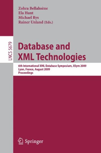 Database and XML Technologies: 6th International XML Database Symposium, XSym 2009, Lyon, France, August 24, 2009. Proceedings (Lecture Notes in Computer Science)
