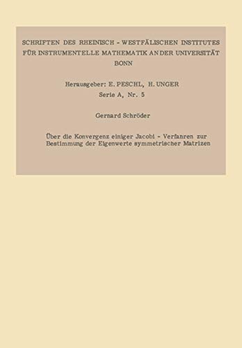 Über die Konvergenz einiger Jacobi-Verfahren zur Bestimmung der Eigenwerte symmetrischer Matrizen (Forschungsberichte des Landes Nordrhein-Westfalen / ... Landes Nordrhein-Westfalen, 1291, Band 1291)