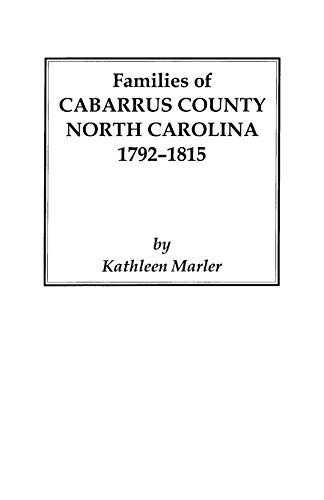 Families of Cabarrus County, North Carolina, 1792-1815