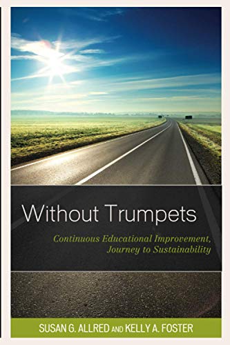 Without Trumpets: Continuous Educational Improvement, Journey to Sustainability