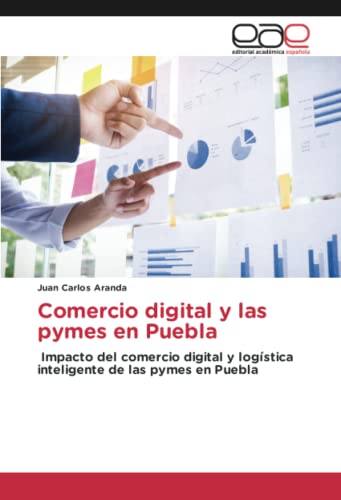 Comercio digital y las pymes en Puebla: Impacto del comercio digital y logística inteligente de las pymes en Puebla