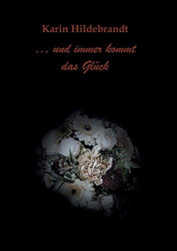 und immer kommt das Glück - Karin Hildebrandt Kartoniert (TB)