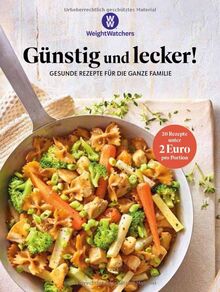 Weight Watchers Günstig und lecker!: Gesunde Rezepte für die ganze Familie - mit 20 Rezepten unter € 2: Gesunde Rezepte für die ganze Familie - mit 20 Rezepten unter EUR 2