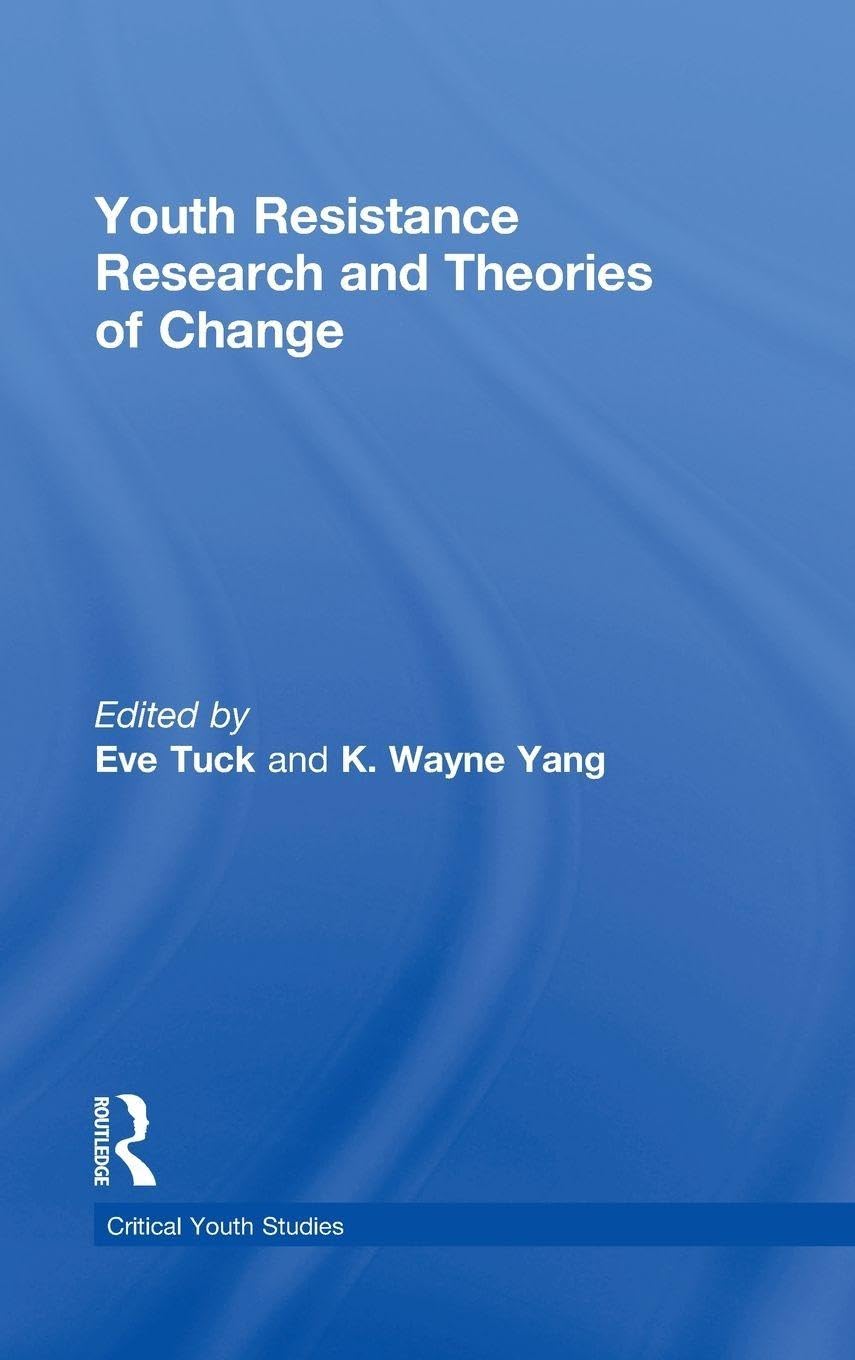 Youth Resistance Research and Theories of Change (Critical Youth Studies)