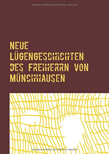 Neue Lügengeschichten des Freiherrn von Münchhausen