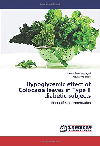 Hypoglycemic effect of Colocasia leaves in Type II diabetic subjects: Effect of Supplementation