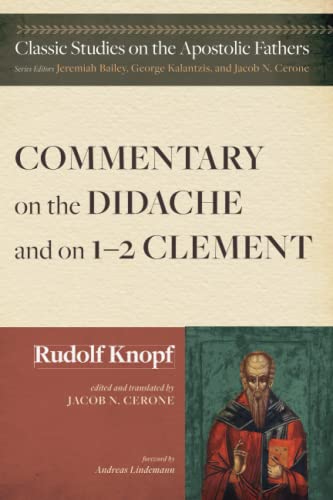 Commentary on the Didache and on 1-2 Clement (Classic Studies on the Apostolic Fathers)