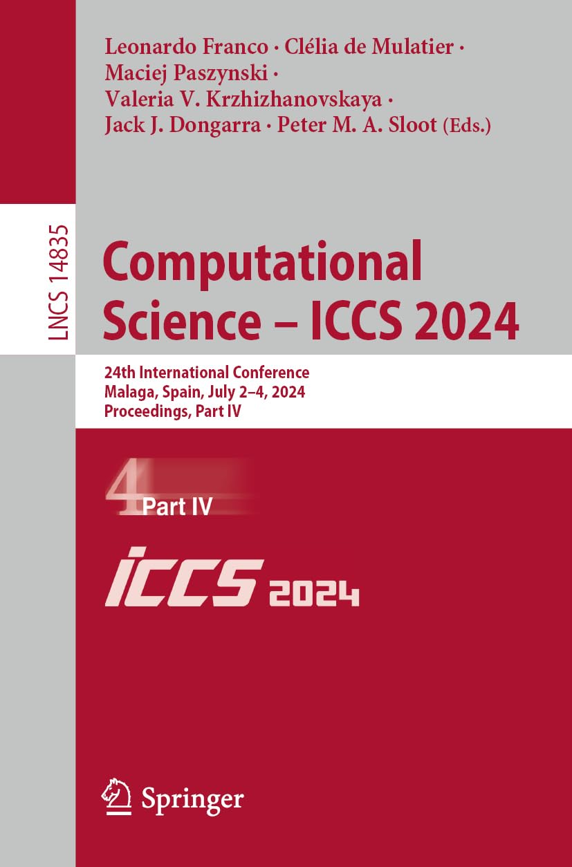 Computational Science – ICCS 2024: 24th International Conference, Malaga, Spain, July 2–4, 2024, Proceedings, Part IV (Lecture Notes in Computer Science, Band 14835)
