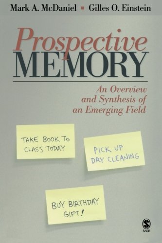 Prospective Memory: An Overview and Synthesis of an Emerging Field