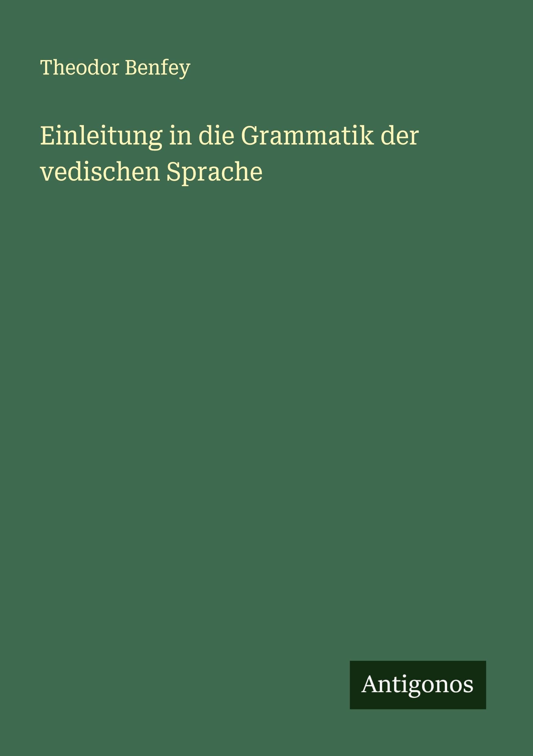 Einleitung in die Grammatik der vedischen Sprache