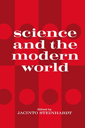 Science and the Modern World: One Of A Series Of Lectures Presented At Georgetown University, Washington, D.C. On The Occasion Of Its 175Th Anniversary, October 1963 To May 1964