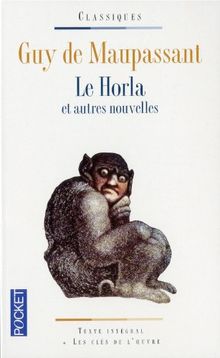 Le Horla : et autres nouvelles