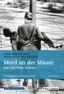 Mord an der Mauer: Der Fall Peter Fechter