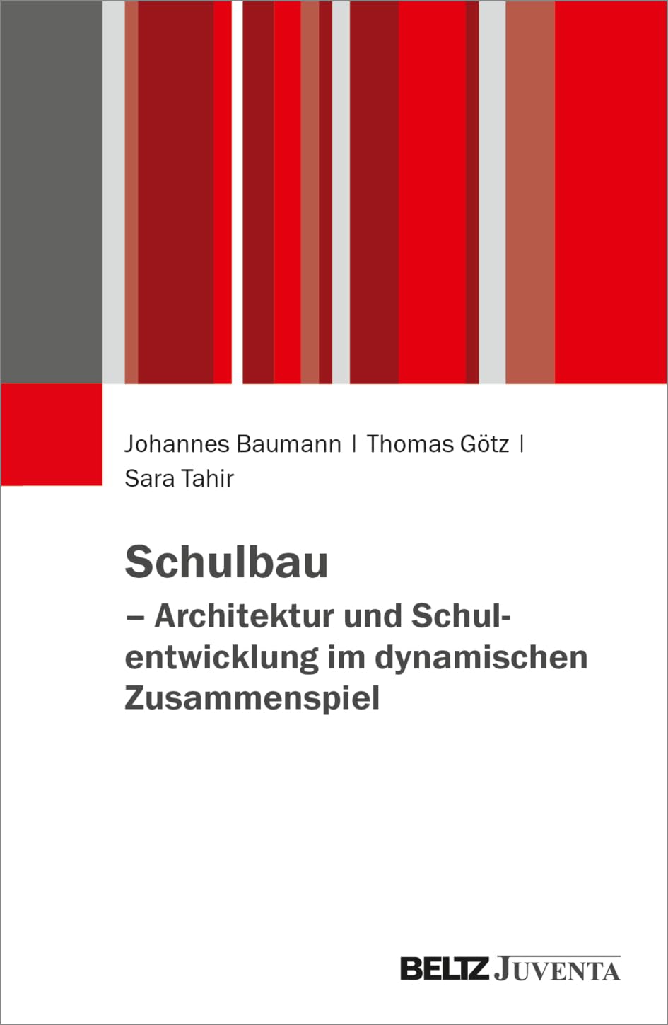 Schulbau – Architektur und Schulentwicklung im dynamischen Zusammenspiel