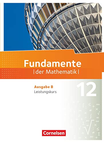 Fundamente der Mathematik   Fundamente der Mathematik - Ausgabe B - ab 2017 - 12 Schuljahr  Q3-Q4 Leistungskurs Gebunden