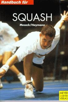 Handbuch für Squash von Haymann, Kurt, Meseck, Ulrich | Buch | Zustand sehr gut