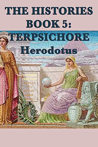 The Histories Book 5: Terpsichore (Herodotus' Histories)