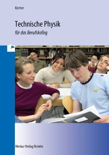 Kircher: Technische Physik für das Berufskolleg