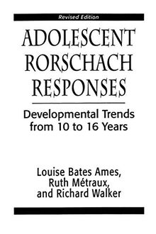 Adolescent Rorschach Responses: Developmental Trends from Ten to Sixteen Years (The Master Work)