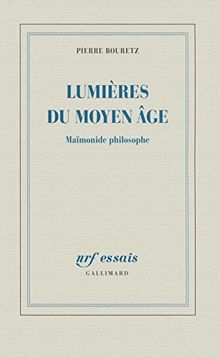 Lumières du Moyen Age : Maïmonide philosophe