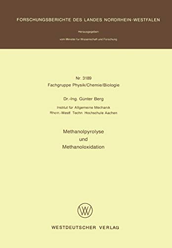 Methanolpyrolyse und Methanoloxidation (Forschungsberichte des Landes Nordrhein-Westfalen, 3189, Band 3189)