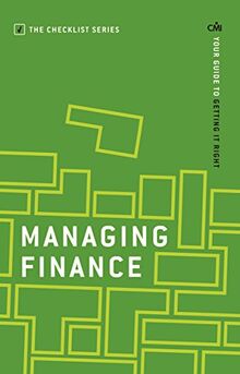 CMI Books: Managing Finance: Your guide to getting it right (The Checklist Series: Step by step guides to getting it right)