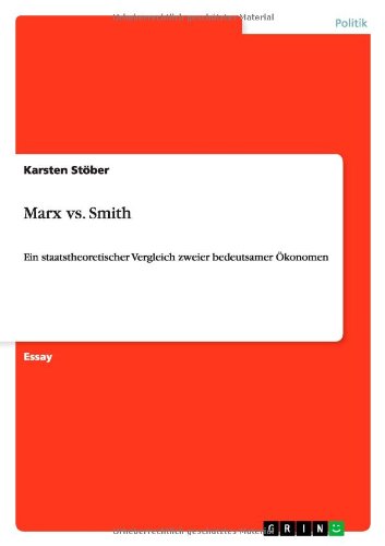 Marx vs. Smith: Ein staatstheoretischer Vergleich zweier bedeutsamer Ökonomen