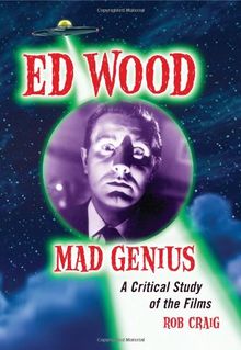 Ed Wood, Mad Genius