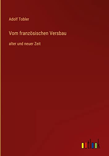 Vom französischen Versbau: alter und neuer Zeit