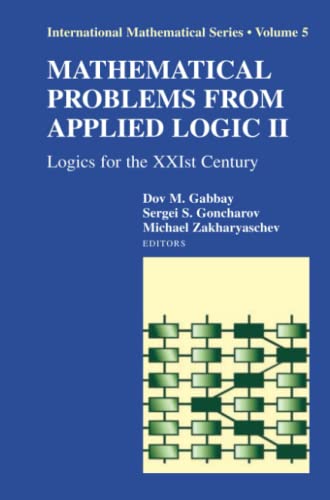 Mathematical Problems from Applied Logic II: Logics for the XXIst Century (International Mathematical Series, Band 5)
