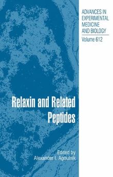 Relaxin and Related Peptides (Advances in Experimental Medicine and Biology, Band 612)