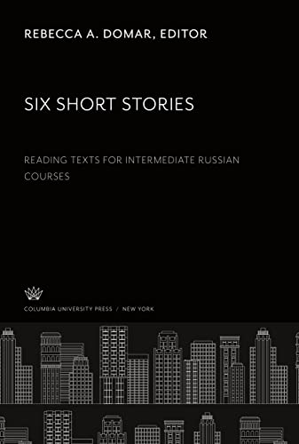 Six Short Stories: Readingtexts for Intermediate Russian Courses