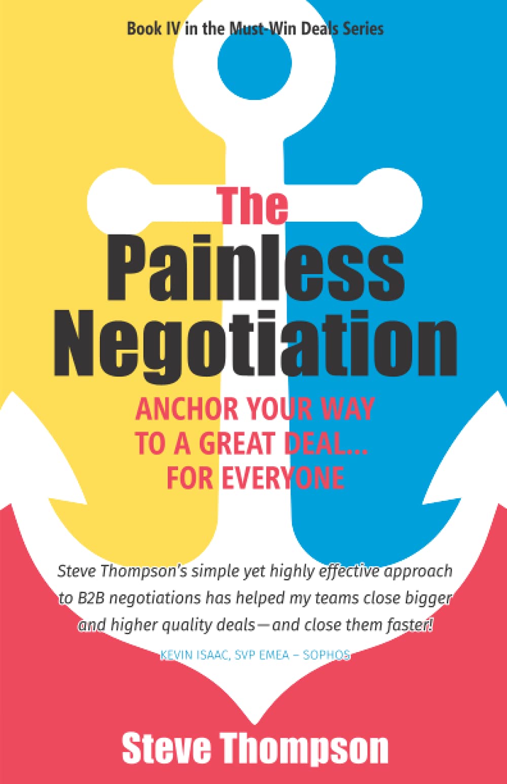 The Painless Negotiation: Anchor Your Way to a Great Deal … for Everyone