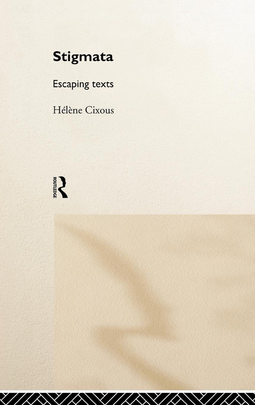 Hélène Cixous Stigmata, Escaping Texts