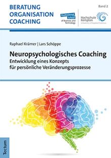 Neuropsychologisches Coaching: Entwicklung eines Konzepts für persönliche Veränderungsprozesse