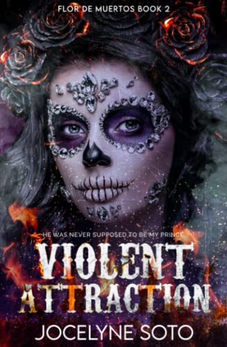 Violent Attraction: A Cartel Romance (Flor de Muertos Series, Band 2)