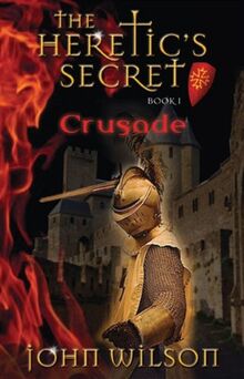 Crusade (The Heretic's Secret, Band 1)