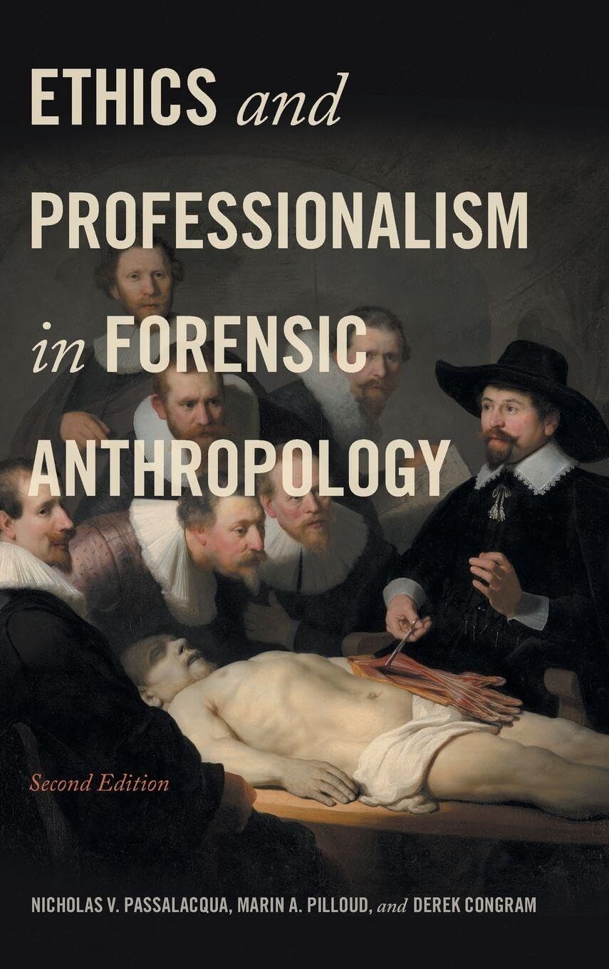 Ethics and Professionalism in Forensic Anthropology, Second Edition