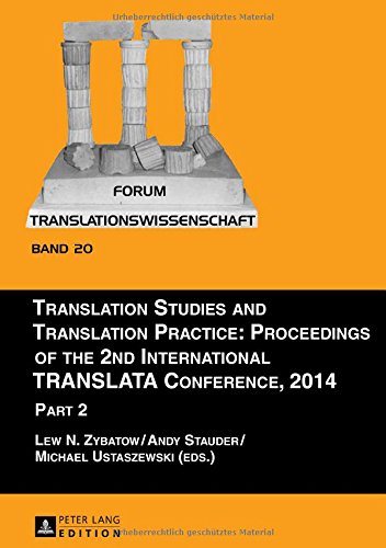 Translation Studies and Translation Practice: Proceedings of the 2nd International TRANSLATA Conference, 2014: Part 2 (Forum Translationswissenschaft)
