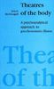 Theatres of the Body: Psychoanalytic Approach to Psychosomatic Illness