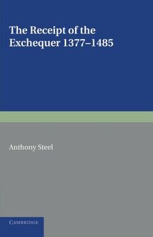 The Receipt of the Exchequer 1377-1485