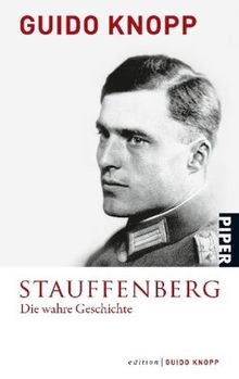 Stauffenberg: Die wahre Geschichte<BR>In Zusammenarbeit mit Anja Greulich und Mario Sporn