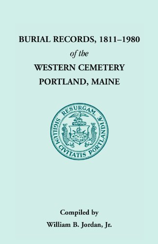 Burial Records, 1811 - 1980 of the Western Cemetery in Portland, Maine