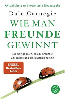 Wie man Freunde gewinnt: Das einzige Buch, das du brauchst, um beliebt und einflussreich zu sein | DER Achtsamkeits-Dauerbestseller