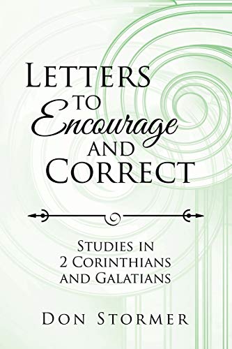 Letters to Encourage and Correct: Studies in 2 Corinthians and Galatians